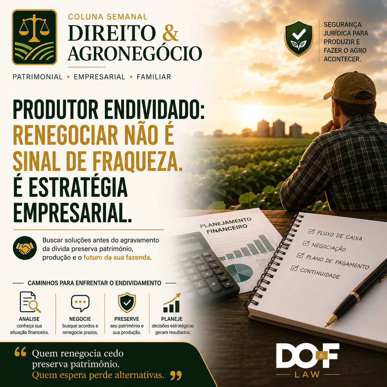 DIREITO & AGRONEGÓCIO
Produtor endividado: renegociar não é sinal de fraqueza. É estratégia empresarial.
O endividamen...