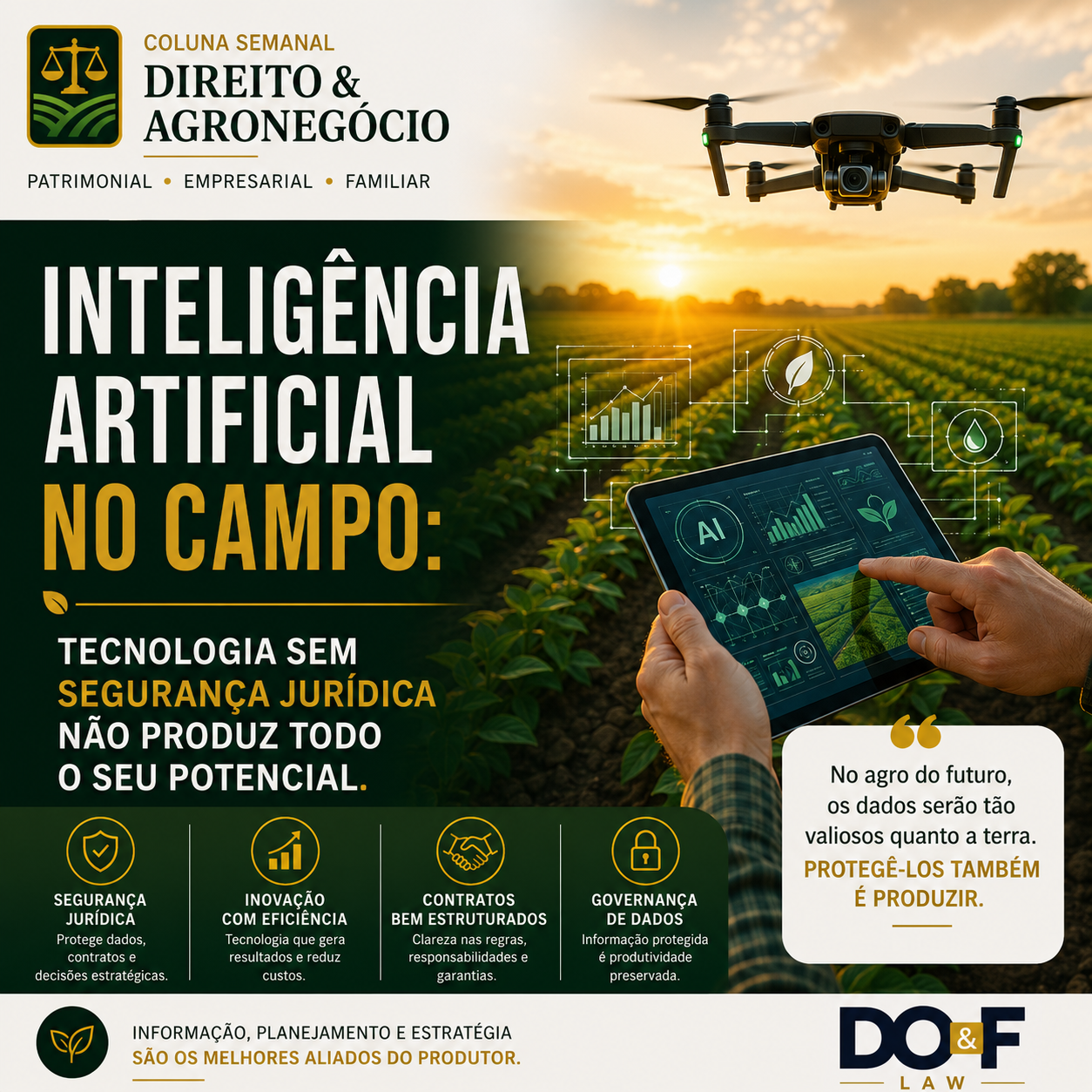 DIREITO & AGRONEGÓCIO
Inteligência Artificial no campo: tecnologia sem segurança jurídica não produz todo o seu potenci...