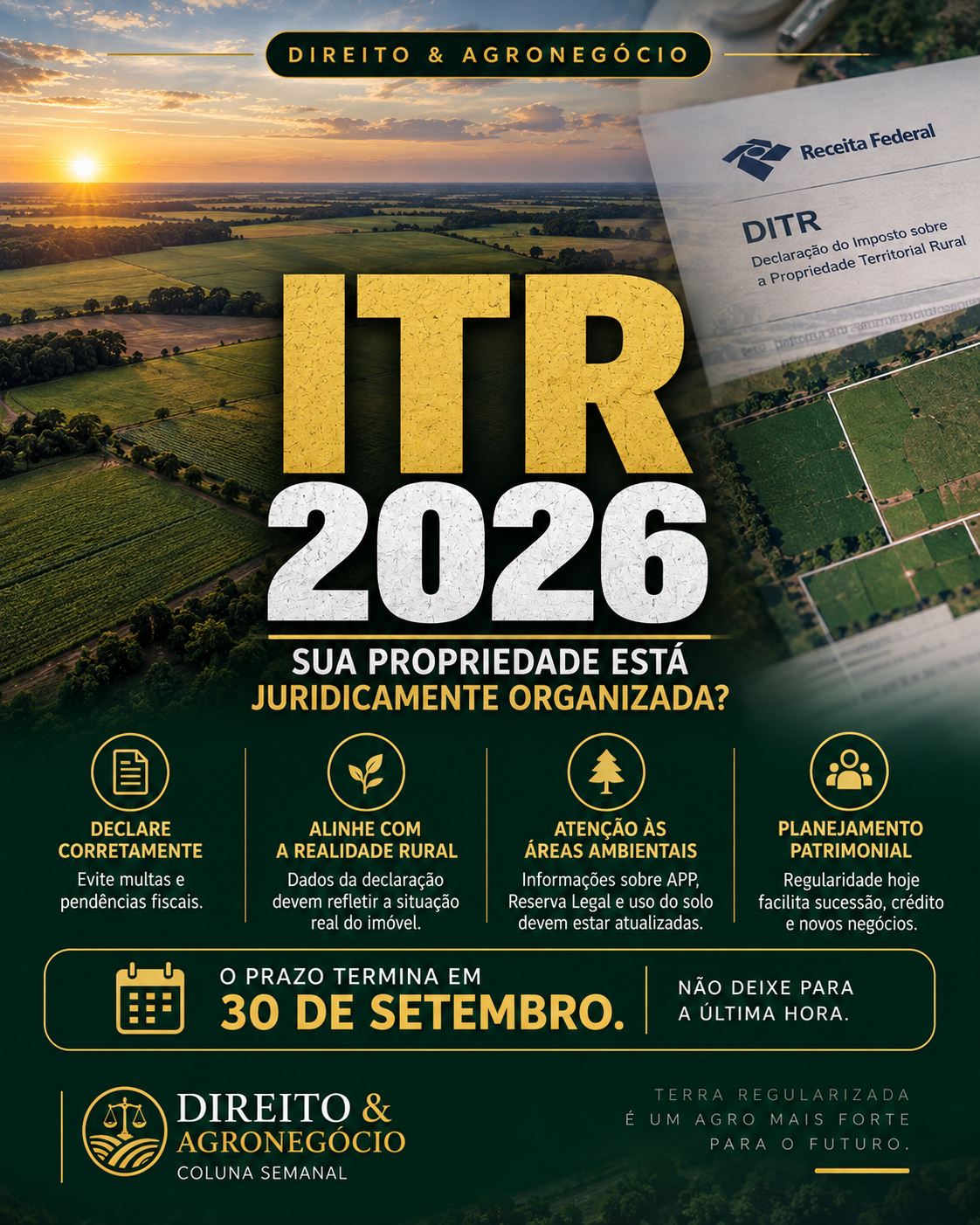 ITR 2026: sua propriedade está juridicamente organizada?

Setembro entra em sua reta final e, com ele, aproxima-se o pra...